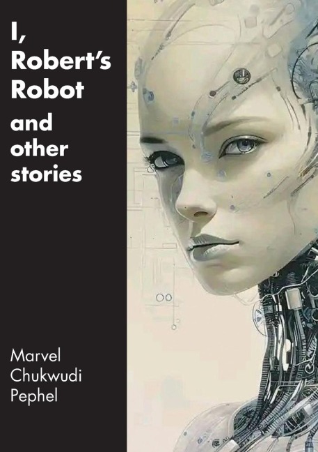 I, Roberts Robot and Other Stories