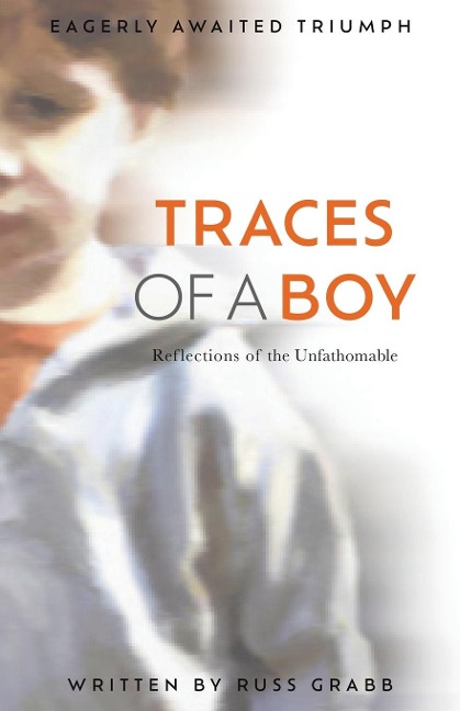 Traces of a Boy: Reflections of the Unfathomable