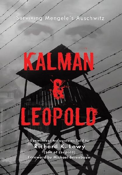 Kalman & Leopold: Surviving Mengeles Auschwitz