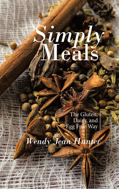 Simply Meals: The Gluten, Dairy, and Egg Free Way