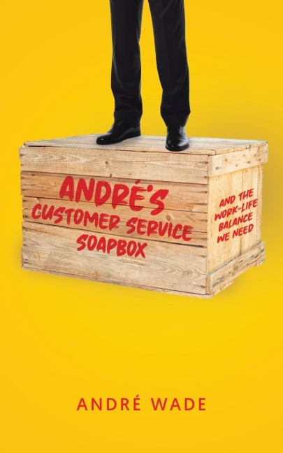Andrés Customer Service Soapbox: And the Work-Life Balance We Need