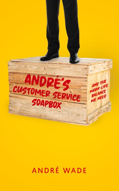Andrés Customer Service Soapbox: And the Work-Life Balance We Need