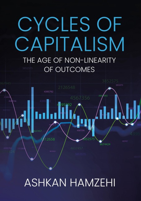 Cycles of Capitalism: The Age of Non-Linearity of Outcomes