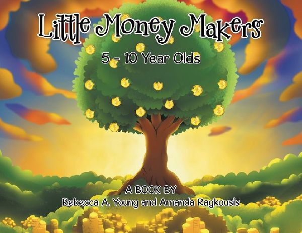 Little Money Makers: 5 - 10 Year Olds