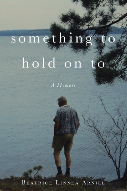 Something To Hold On To: A Memoir
