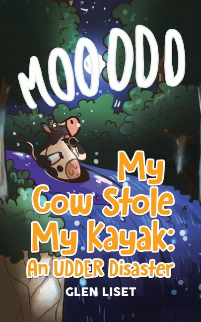 My Cow Stole My Kayak: An UDDER Disaster