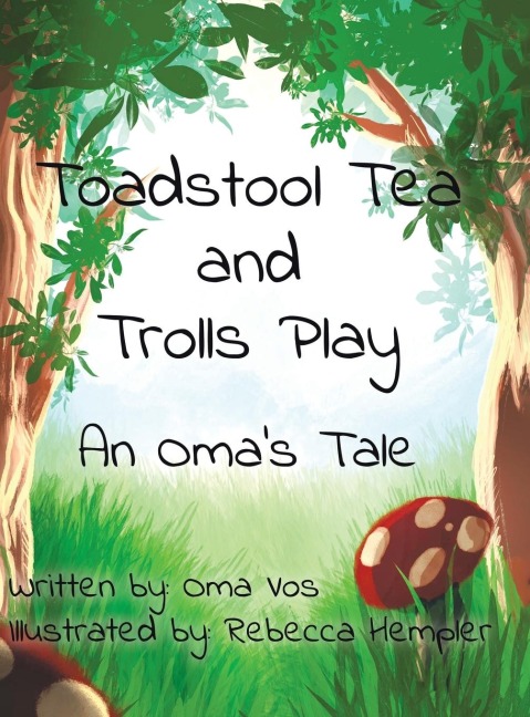 Toadstool Tea and Trolls Play: An Omas Tale