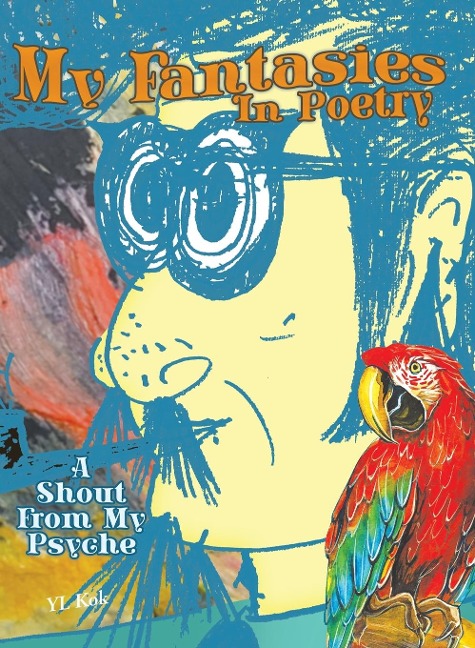 My Fantasies In Poetry: A Shout From My Psyche
