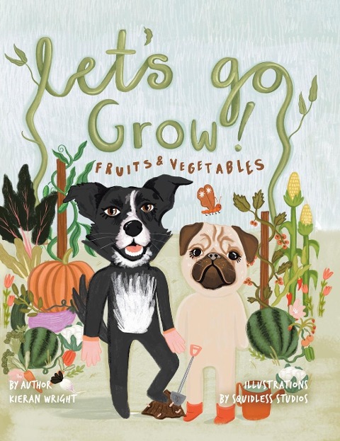 Lets Go Grow!: Fruits and Vegetables