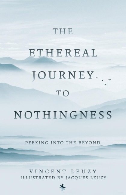 The Ethereal Journey To Nothingness: Peaking Into The Beyond