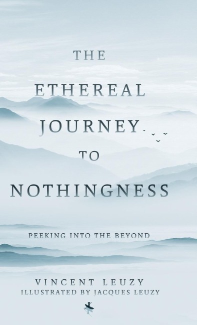 The Ethereal Journey To Nothingness: Peaking Into The Beyond