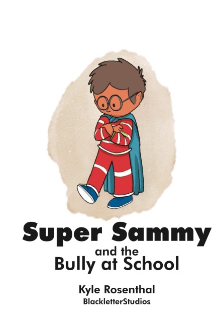 Super Sammy: And the Bully at School
