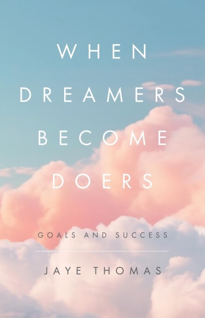 When Dreamers Become Doers: Goals and Success