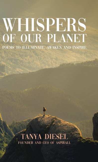 Whispers of Our Planet: Poems to Illuminate, Awaken and Inspire