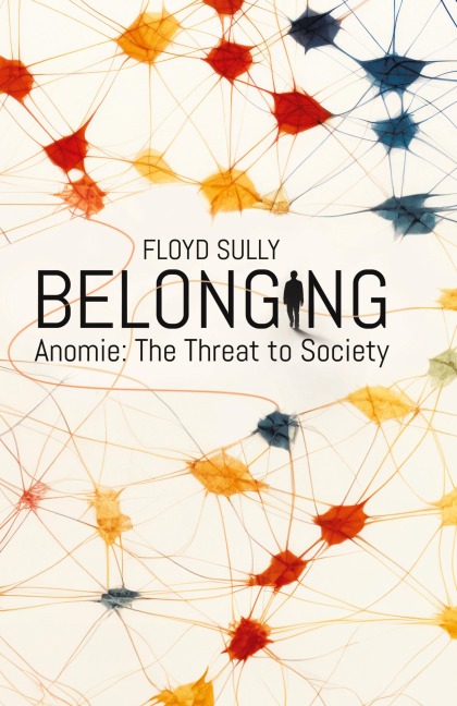 Belonging: Anomie: the Threat to Society