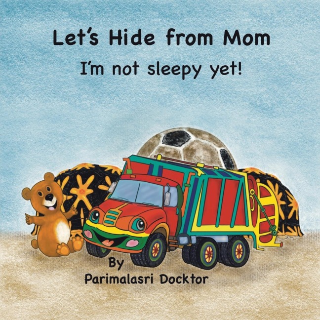 Lets Hide from Mom: Im Not Sleepy Yet!