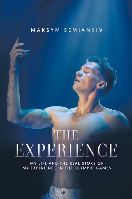 The Experience: My Life and the Real Story of My Experience in the Olympic Games