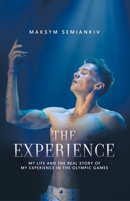 The Experience: My Life and the Real Story of My Experience in the Olympic Games