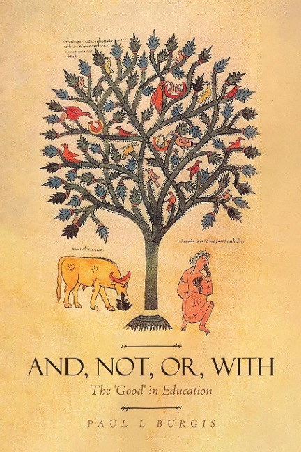 And, Not, Or, With: The Good in Education