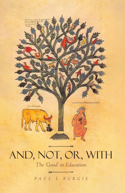And, Not, Or, With: The 'Good' in Education