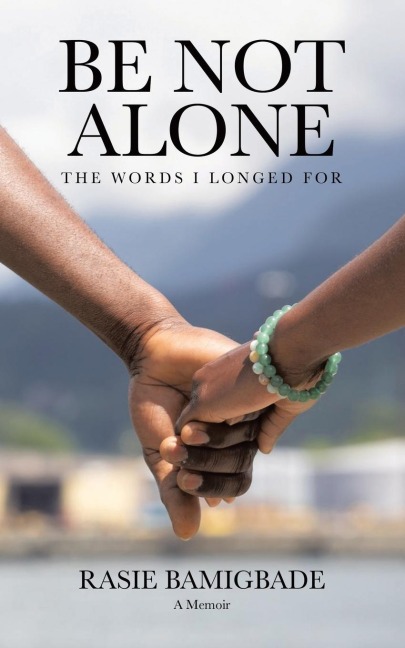 Be Not Alone: The Words I Longed For