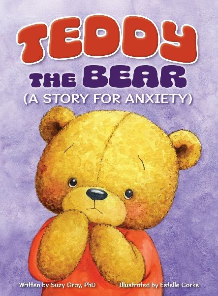 Teddy the Bear: (A Story for Anxiety)