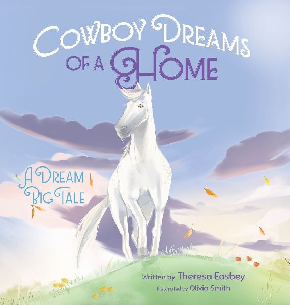 Cowboy Dreams of a Home: A Dream Big Tale