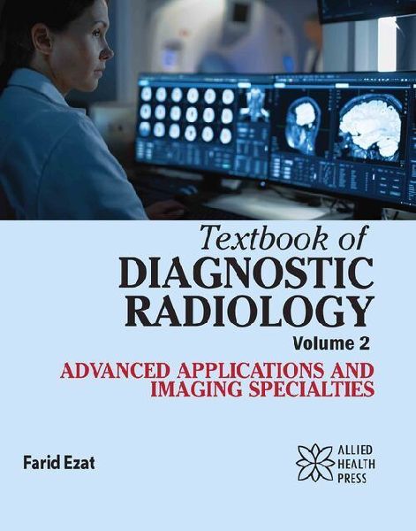 Textbook of Diagnostic Radiology Volume 2: Advanced Applications and Imaging Specialties