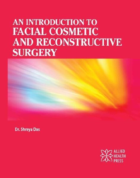 An Introduction to Facial Cosmetic and Reconstructive Surgery