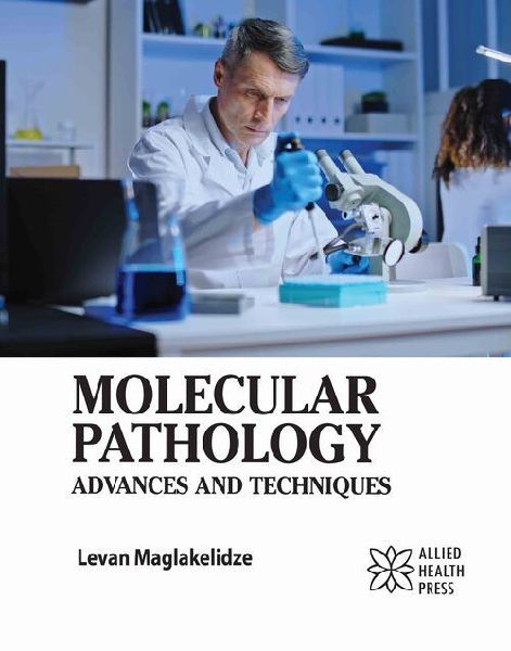 Molecular Pathology: Advances and Techniques