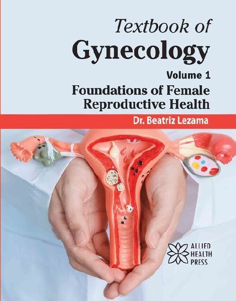 Textbook of Gynecology Volume 1: Foundations of Female Reproductive Health
