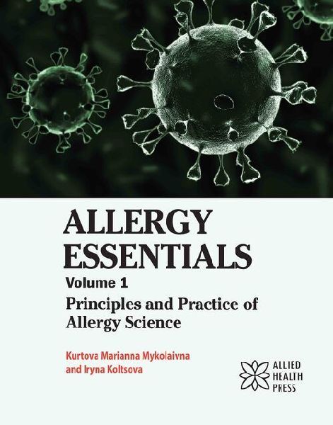 Allergy Essentials Volume 1: Principles and Practice of Allergy Science