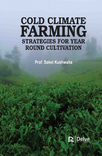 Coldclimate Farming: Strategies for Yearround Cultivation