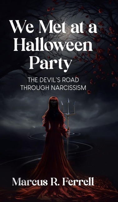 We Met at a Halloween Party: The Devils Road Through Narcissism