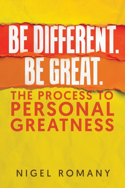 Be Different. Be Great.: The Process to Personal Greatness
