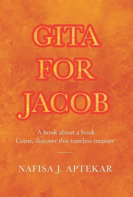 Gita for Jacob: A book about a book Come, discover this timeless treasure