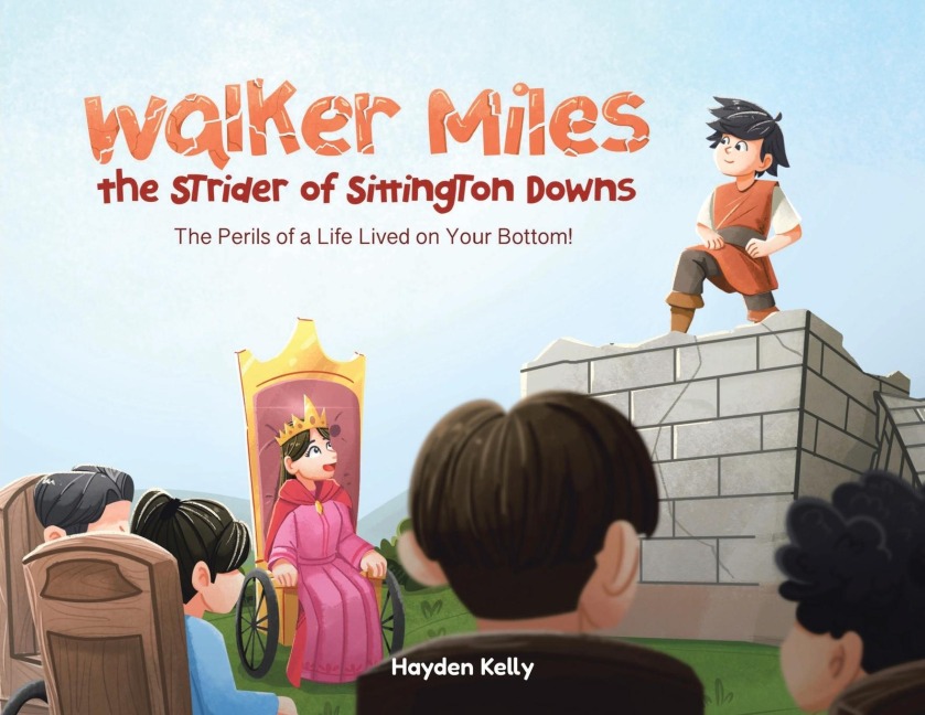 Walker Miles the Strider of Sittington Downs: The Perils of a Life Lived on Your Bottom!