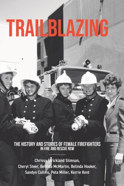 Trailblazing: The History and Stories of Female Firefighters in Fire and Rescue NSW