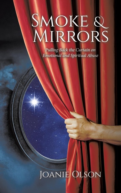 Smoke & Mirrors: Pulling Back the Curtain on Emotional and Spiritual Abuse
