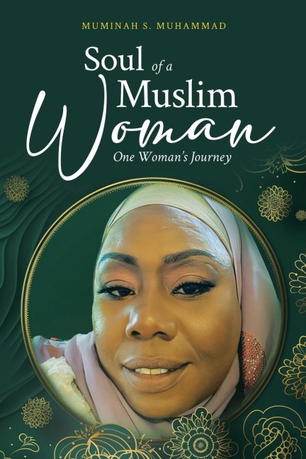Soul of a Muslim Woman: One Womans Journey