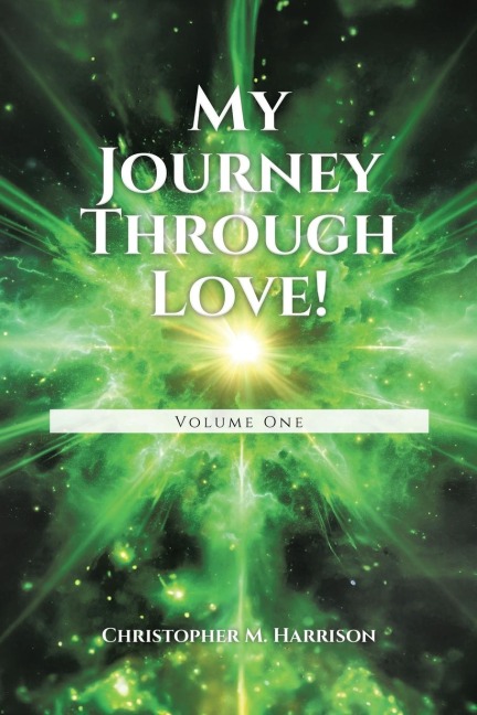 My Journey Through Love!: Volume One
