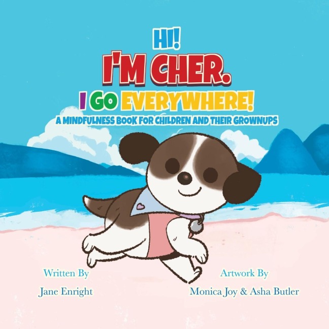 Hi! Im Cher. I Go Everywhere!: A Mindfulness Book For Children And Their Grownups