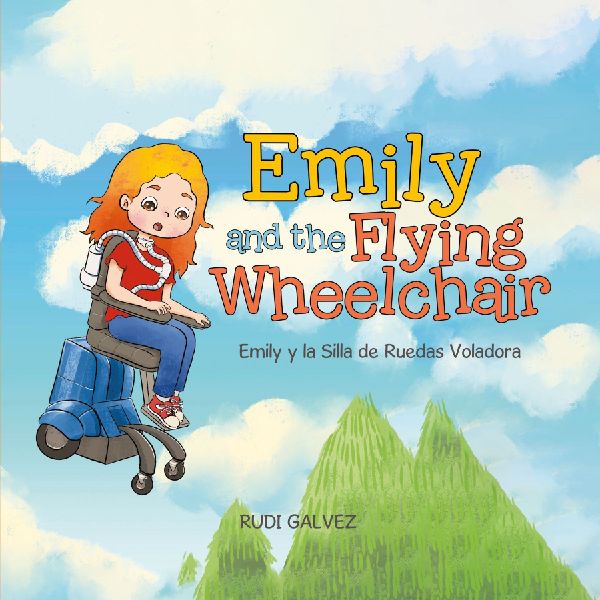 Emily and the Flying Wheelchair: Emily y la Silla de Ruedas Voladora