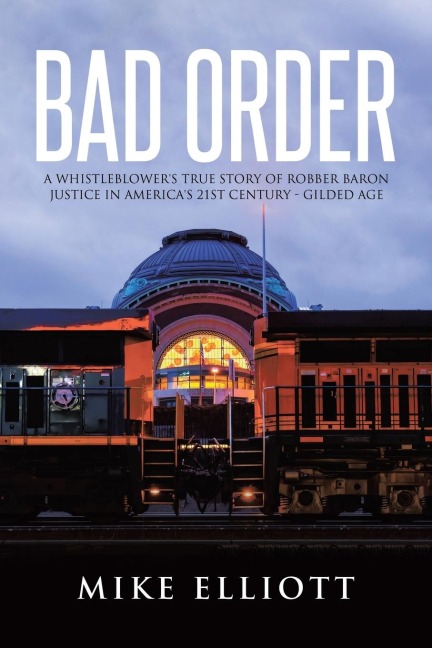 Bad Order: A Whistleblower's True Story of Robber Baron Justice in America's 21st Century - Gilded Age