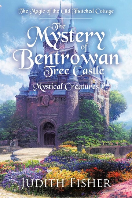 The  Mystery of Bentrowan Tree Castle: Mystical Creatures