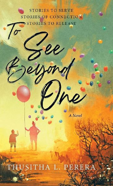 To See Beyond One: Stories to Serve, Stories of Connection, Stories to Release