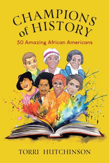 Champions of History: 50 Amazing African Americans
