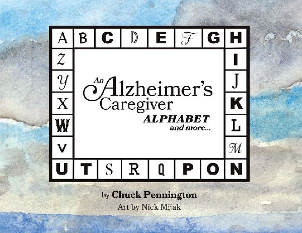 An Alzheimers Caregiver Alphabet And More...