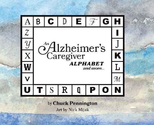 An Alzheimers Caregiver Alphabet And More...