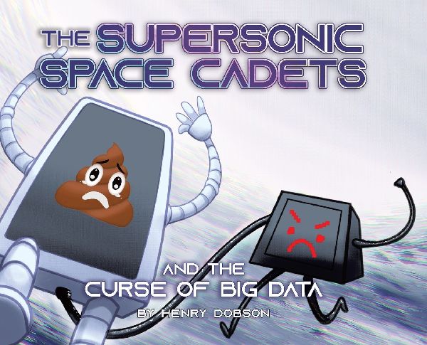 The Supersonic Space Cadets: And The Curse Of Big Data